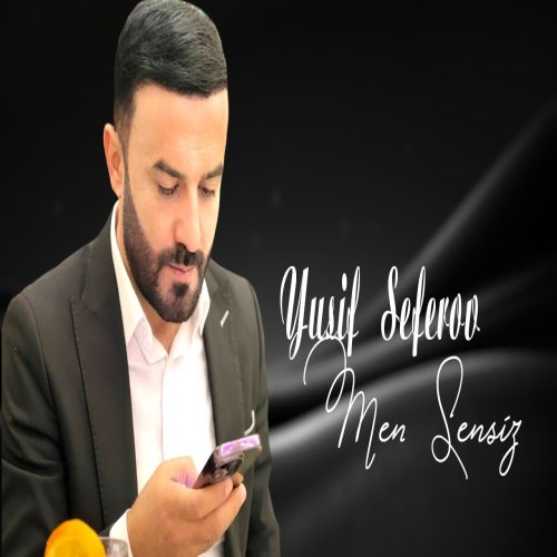 Yusif Seferov - Men Sensiz
