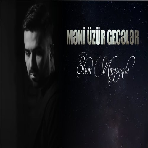 Elvin Mirzezade - Məni Üzür Gecələr