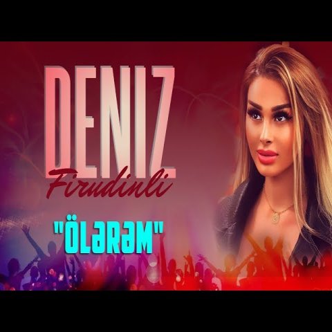 Deniz Firudinli - Olerem