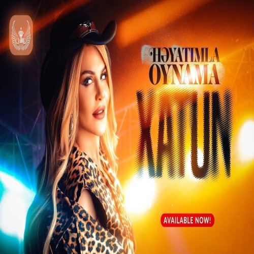Xatun - Həyatımla Oynama