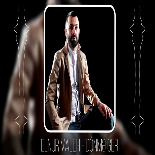 Elnur Valeh - Donme Geri