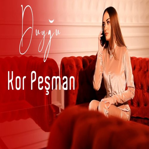 Duygu - Kor Pesman