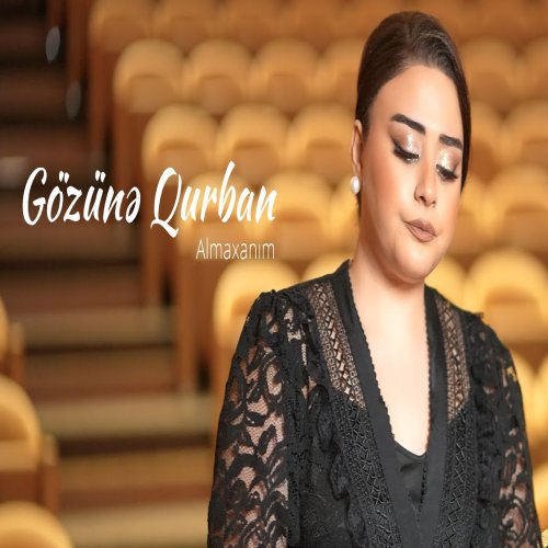 Almaxanım -  Gözünə qurban