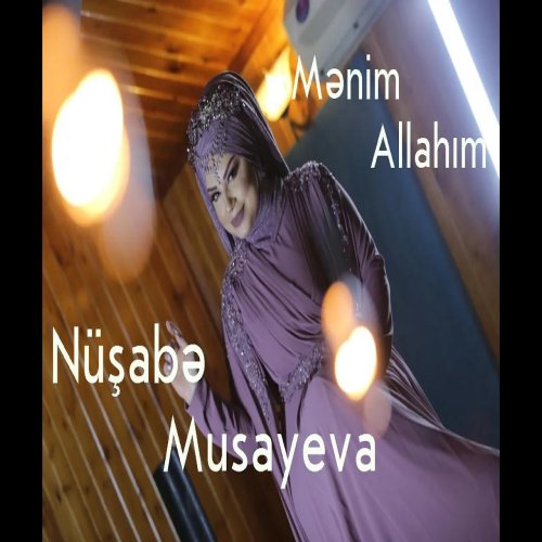 Nüşabə Musayeva - Menim Allahim
