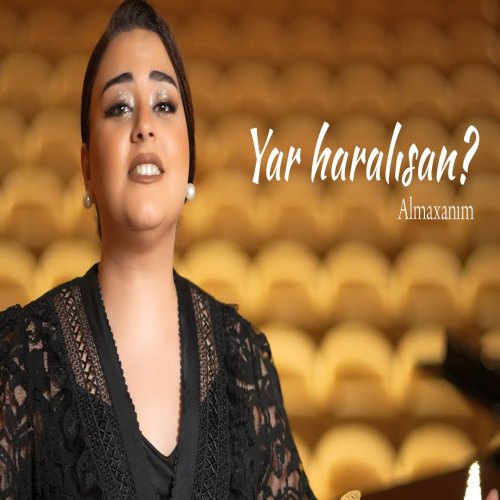 Almaxanım - Yar haralısan?