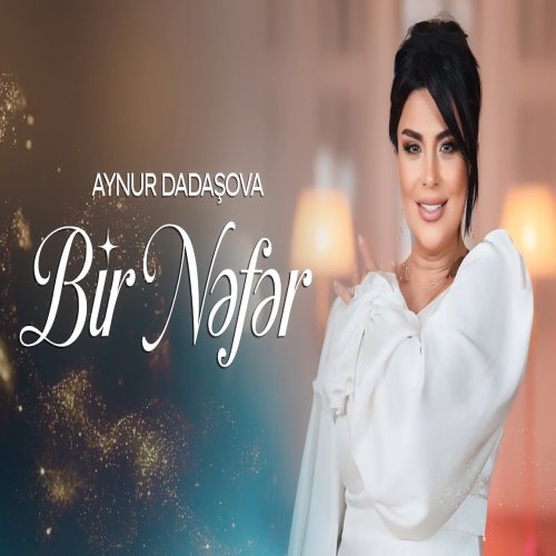 Aynur Dadaşova - Bir Nəfər