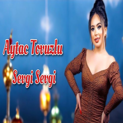 Aytac Tovuzlu - Sevgi Sevgi