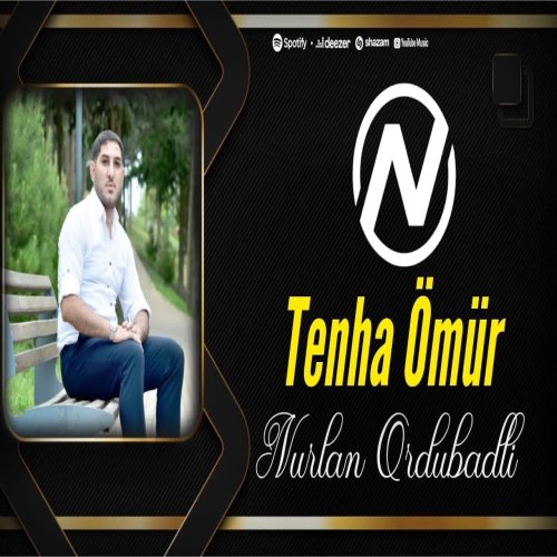 Nurlan Ordubadlı - Tenha Ömür