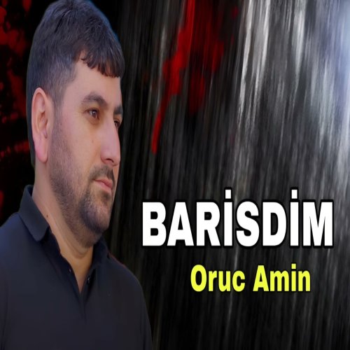 Oruc Amin - Barisdim 