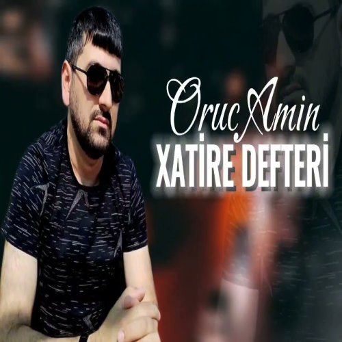Oruc Amin - Xatire Defteri