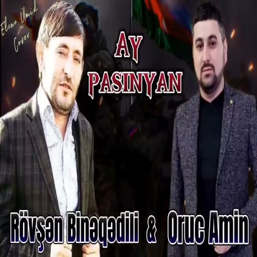 Rovsen Bineqedili,Oruc Amin - Ay Pasinyan