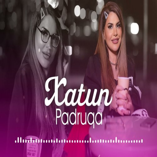 Xatun - Padruqa