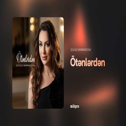 Gülyaz Məmmədova - Ötənlərdən