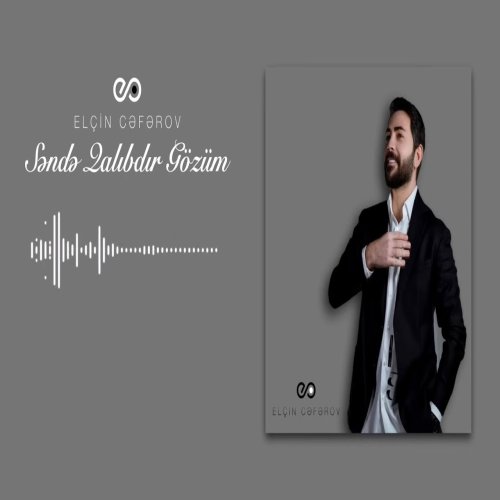 Elçin Cəfərov - Səndə Qalıbdır Gözüm Ay Gözəl