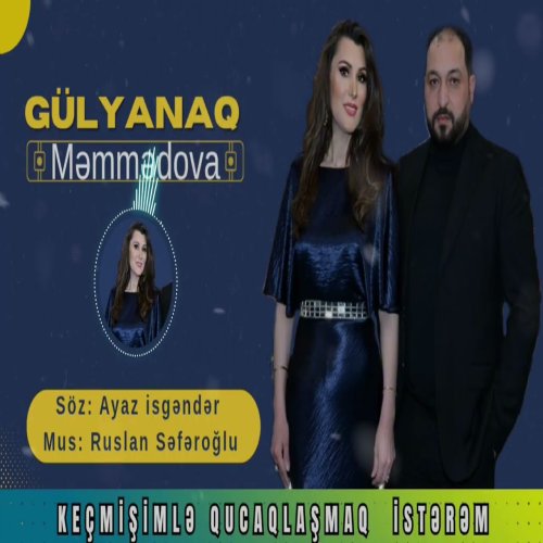 Gülyanaq Məmmədova,Ruslan Seferoglu - Keçmişimle Qucaqlaşmaq İsterem