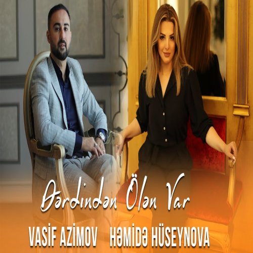Həmidə Hüseynova,Vasif Azimov - Derdinden Olen Var