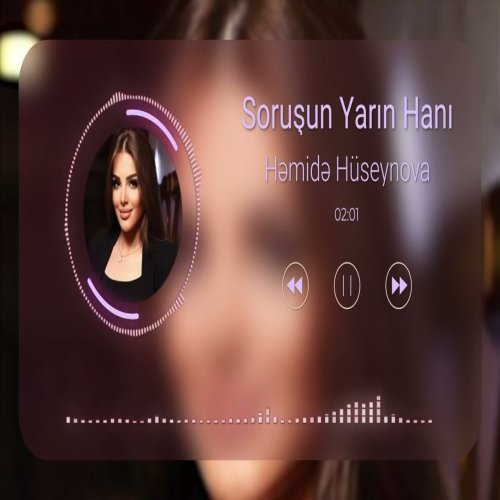 Həmidə Hüseynova - Soruşun Yarın Hanı