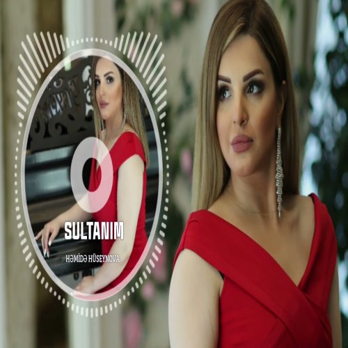 Həmidə Hüseynova - Sultanım