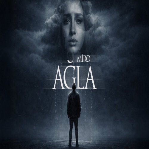 Miro - Ağla