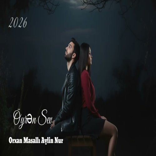 Orxan Masalli - Aylin Nur Oyren Sev