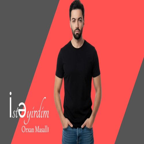 Orxan Masalli - Isteyirdim