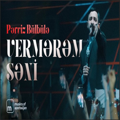 Pərviz Bülbülə,Türkan Vəlizadə - Vermərəm Səni