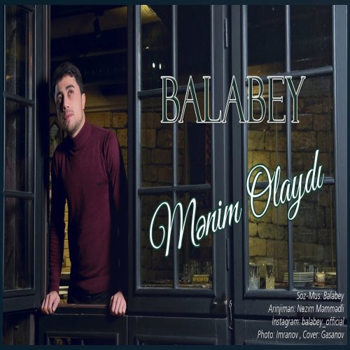 Balabey  - Mənim Olaydı