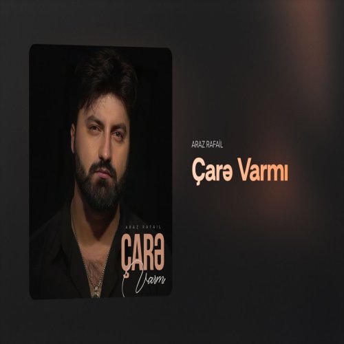 Araz Rafail - Çarə Varmı