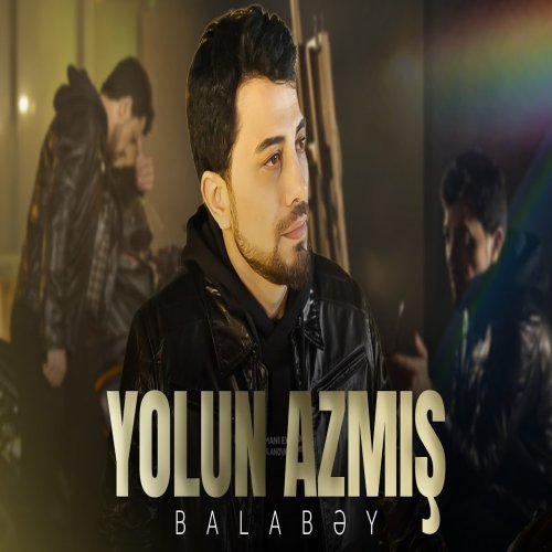 Balabey - Yolun Azmış