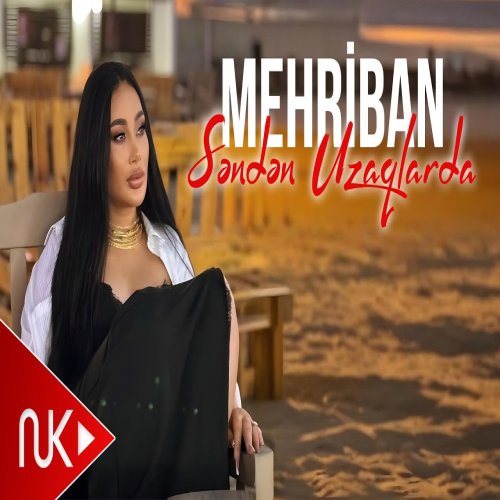 Mehriban - Senden Uzaqlarda