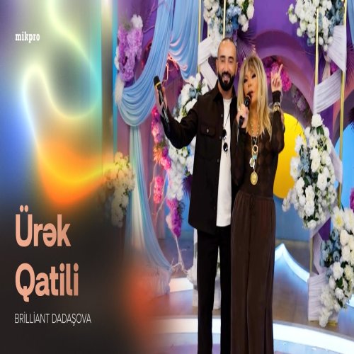 Brilliant Dadaşova,Ruzigar Qədirov - Ürək Qatili
