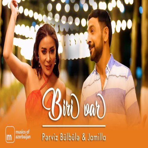 Pərviz Bülbülə,Jamilla - Biri Var