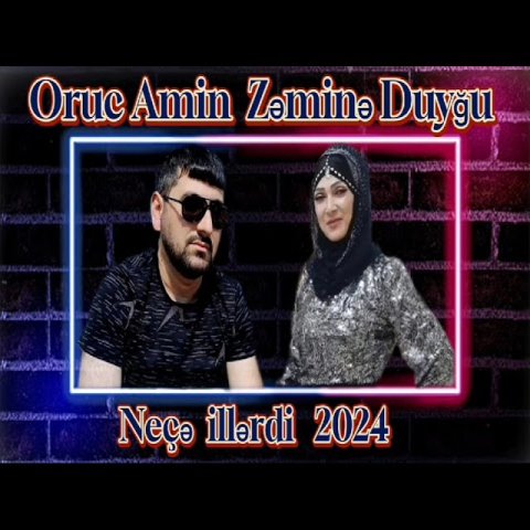 Oruc Amin,Zemine Duygu - Nece İllerdi 