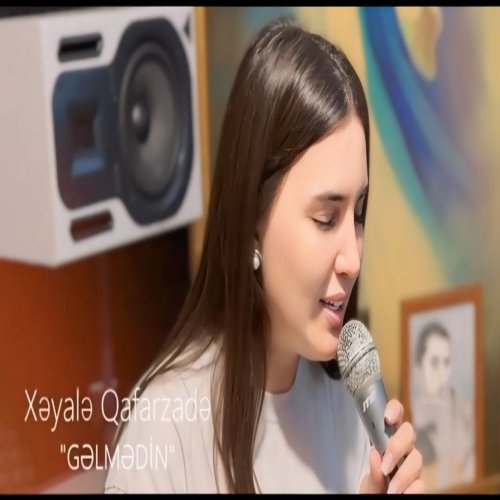 Xeyale Qafarzade - Gelmedin