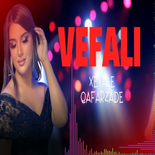 Xeyale Qafarzade - Vefalı