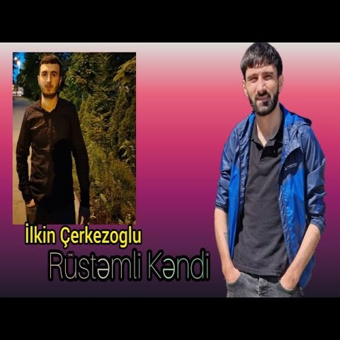 İlkin Çerkezoğlu - Rustemli Kendi