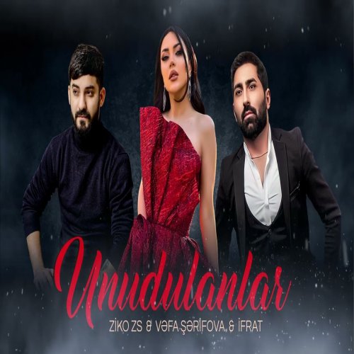Vəfa Şərifova,Ifrat,ZiKOZS - Unudanlar
