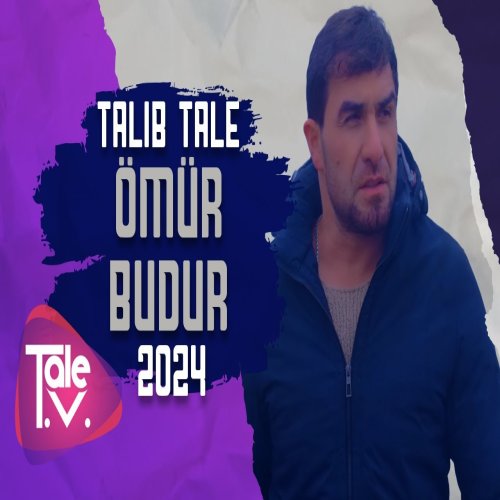 Talıb Tale - Ömür budur