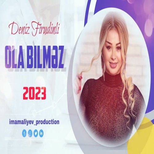 Deniz Firudinli - Ola Bilmez