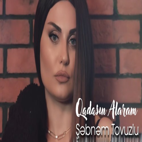 Şebnem Tovuzlu - Qadasın Alaram