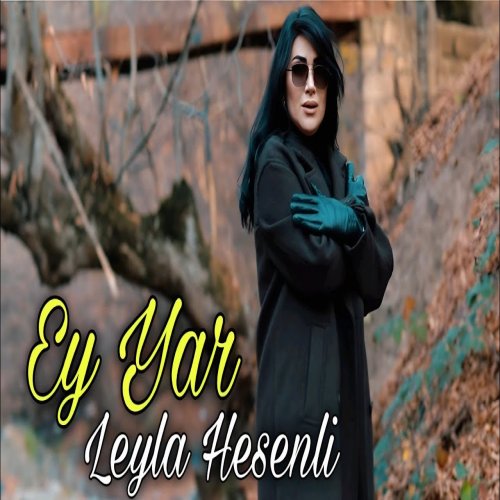 Leyla Hesenli - Ey Yar 