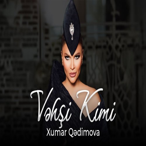 Xumar Qədimova - Vəhşi Kimi