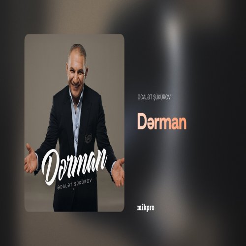 Ədalət Şükürov - Dərman