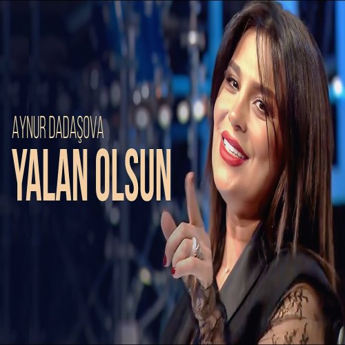 Aynur Dadaşova - Yalan Olsun