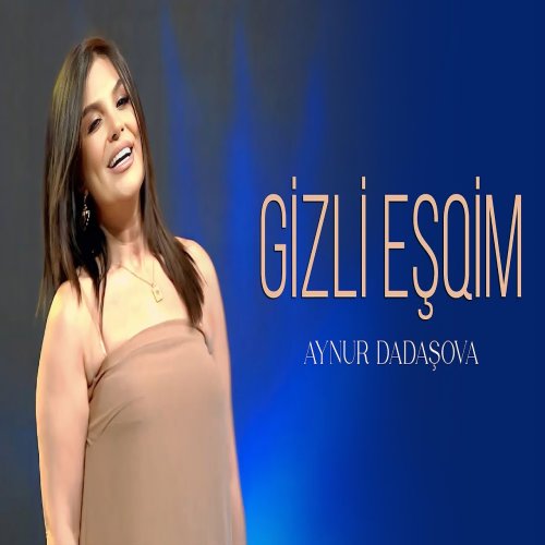 Aynur Dadaşova - Gizli Eşqim