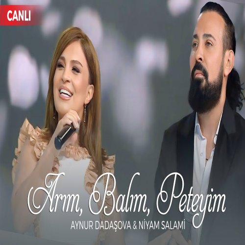 Aynur Dadaşova,Niyam Salami - Arım Balım Peteyim