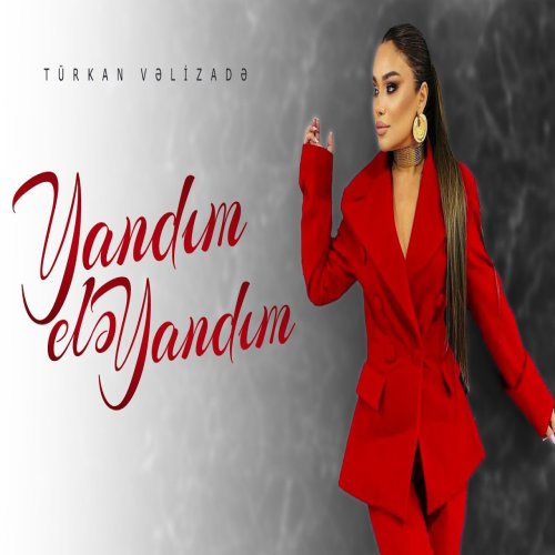 Türkan Vəlizadə - Yandım Elə Yandım