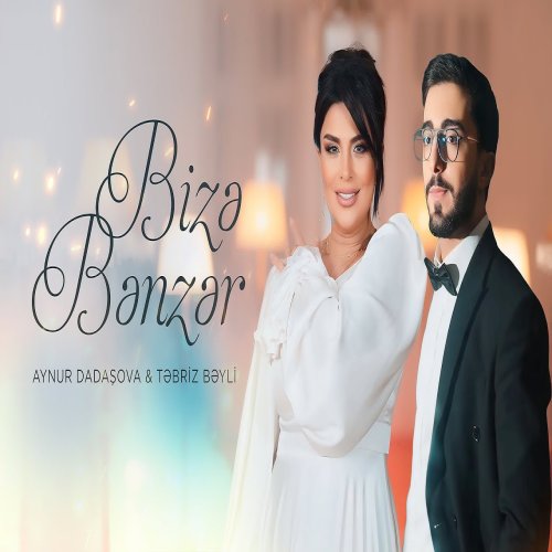 Aynur Dadaşova,Təbriz Bəyli - Bizə Bənzər