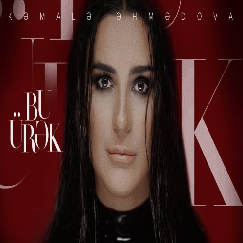 Kəmalə Əhmədova - Bu Ürək