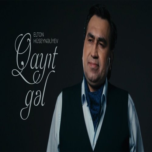 Elton Hüseynəliyev - Qayıt Gəl